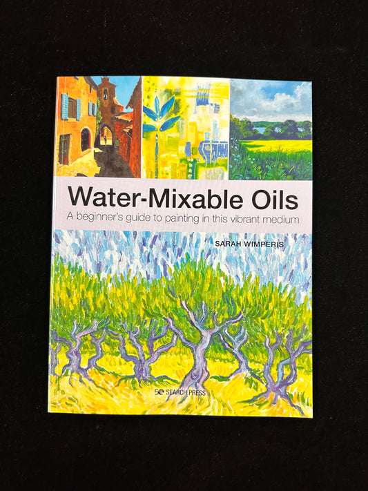Water-Mixable Oils - A beginners guide to painting in this vibrant medium