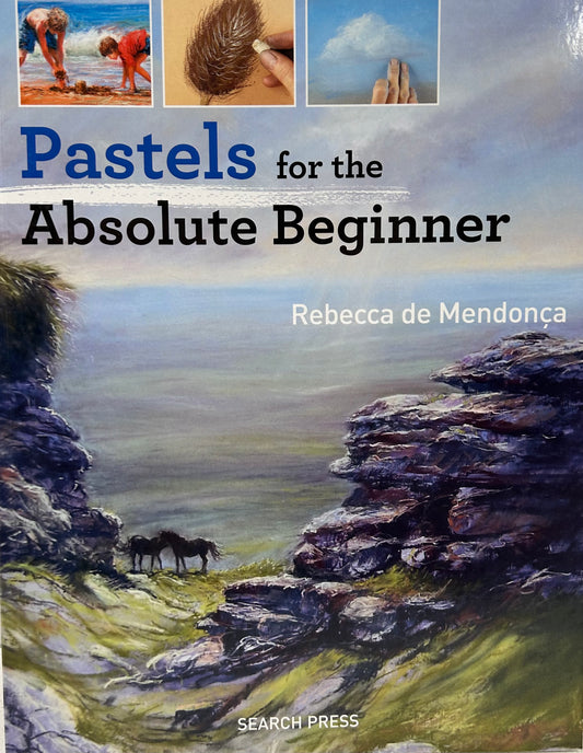 Pastels for the absolute beginner