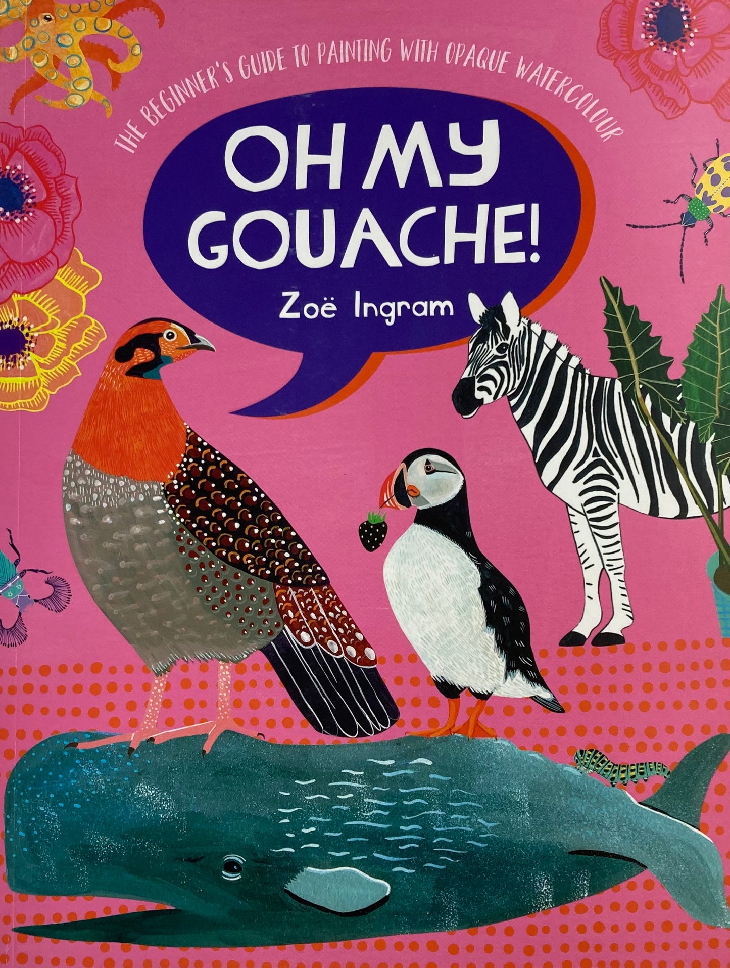 Oh My Gouache! by Zoe Ingram